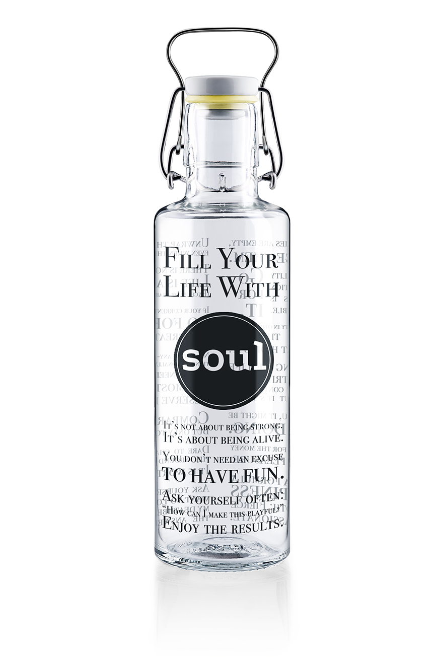 Fill your life with soul 600Ml